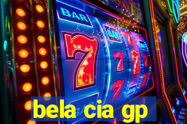 bela cia gp